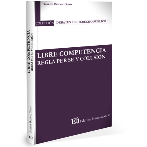 LIBRE COMPETENCIA “REGLA PER SE Y COLUSIÓN”