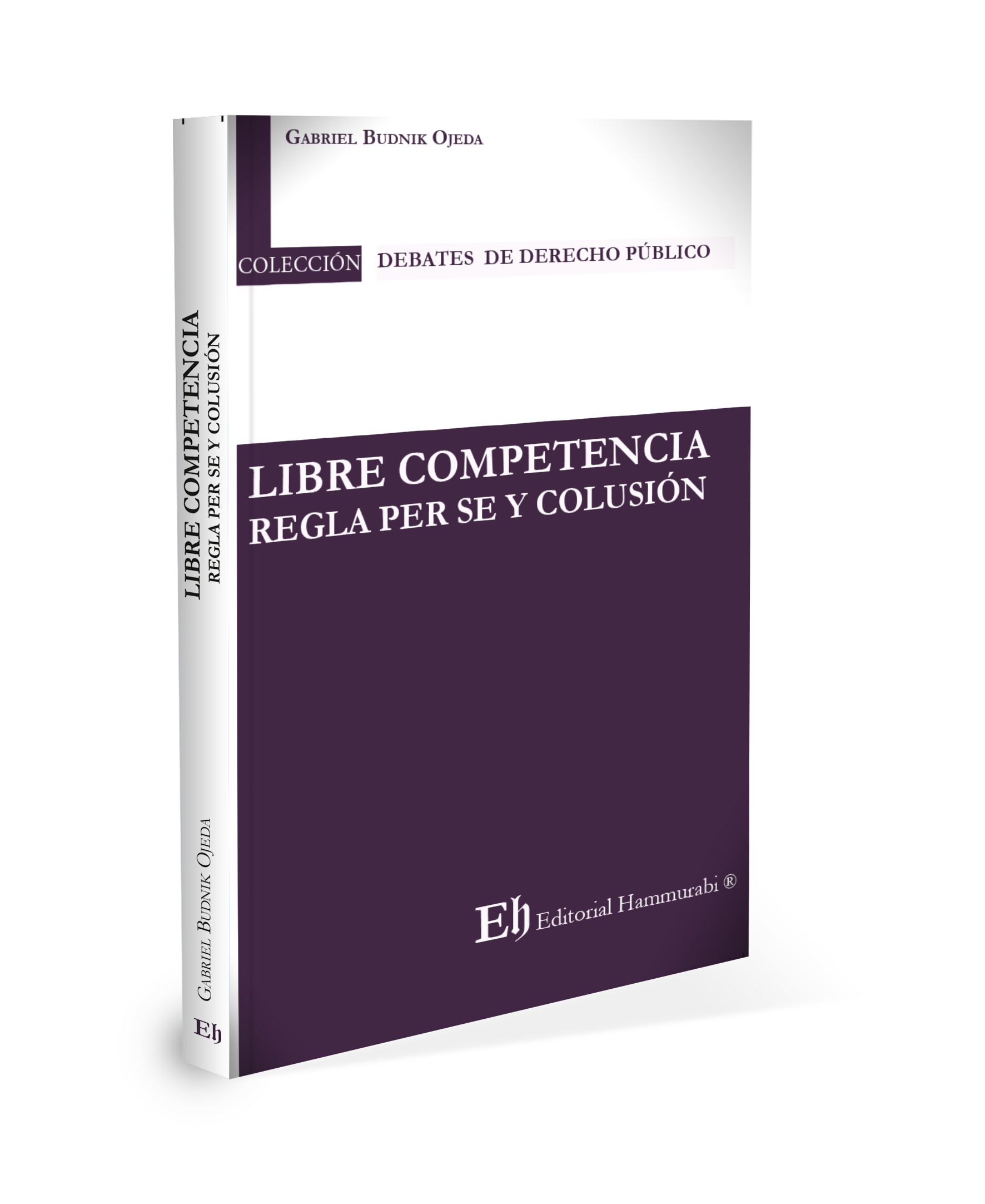 LIBRE COMPETENCIA “REGLA PER SE Y COLUSIÓN”