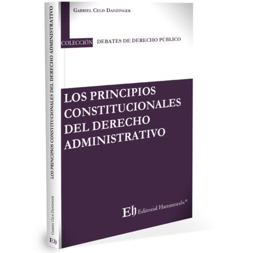 LOS PRINCIPIOS CONSTITUCIONALES DEL DERECHO ADMINISTRATIVO