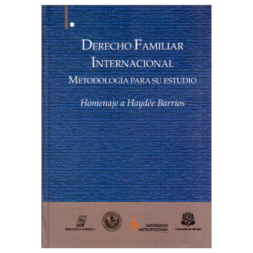 DERECHO FAMILIAR INTERNACIONAL METODOLOGIA PARA SU ESTUDIO HOMENAJE A HAYDEE BARRIOS