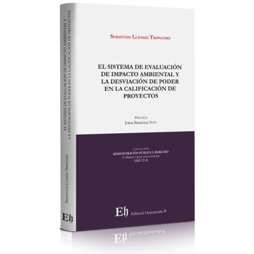 El SISTEMA DE EVALUACIÓN DE IMPACTO AMBIENTAL Y LA DESVIACIÓN DE PODER EN LA CALIFICACIÓN DE PROYECTOS