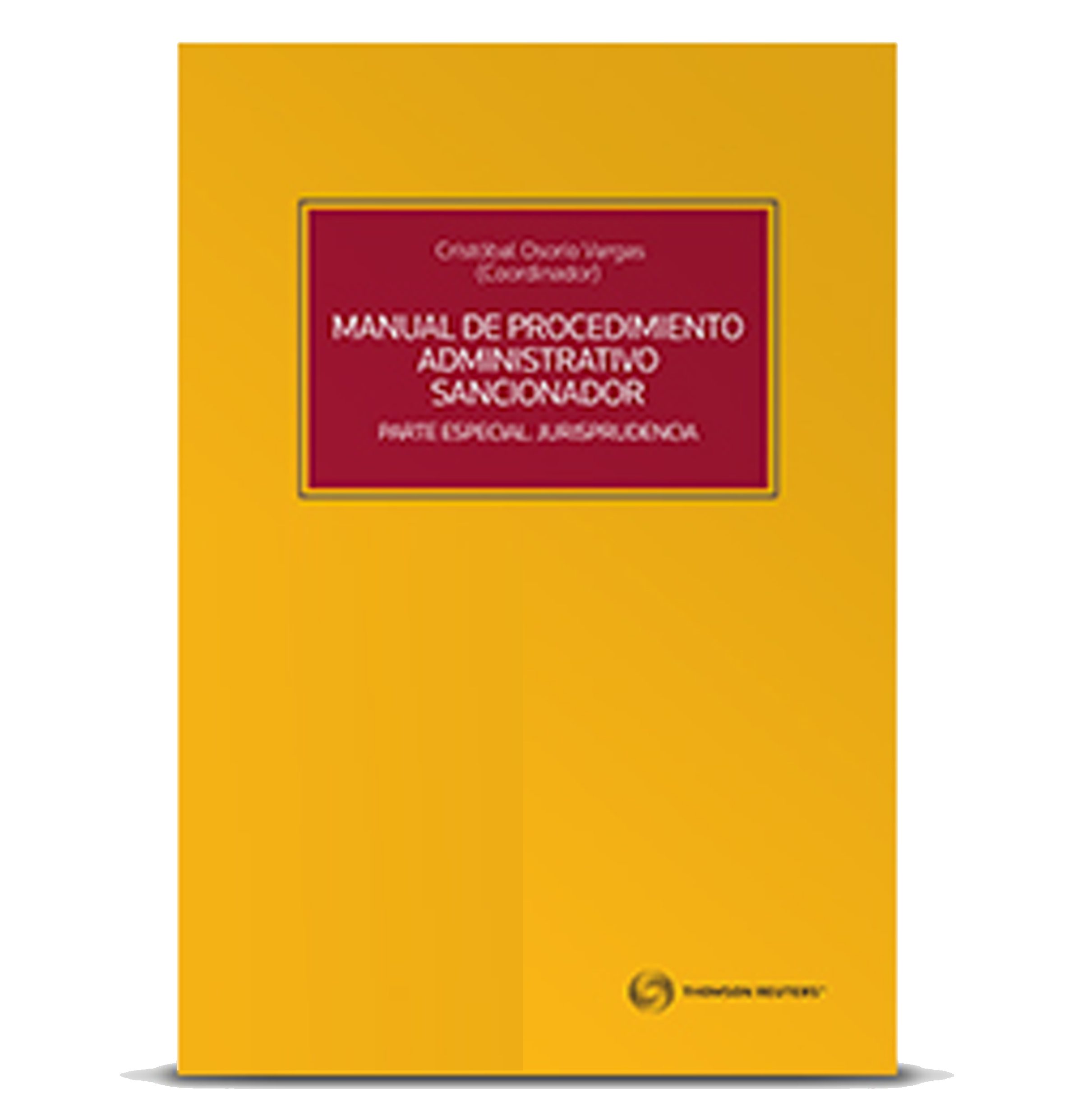 MANUAL DE PROCEDIMIENTO ADMINISTRATIVO SANCIONADOR PARTE ESPECIAL. JURISPRUDENCIA
