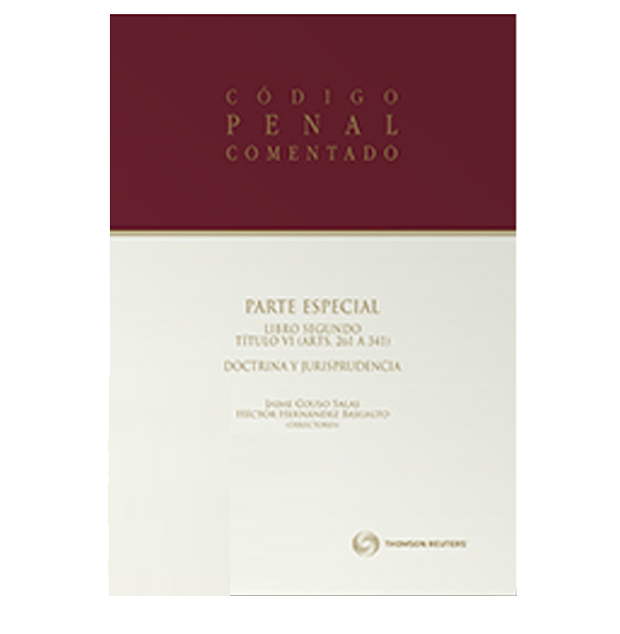 CÓDIGO PENAL COMENTADO PARTE ESPECIAL LIBRO SEGUNDO. TÍTULO VI DOCTRINA Y JURISPRUDENCIA