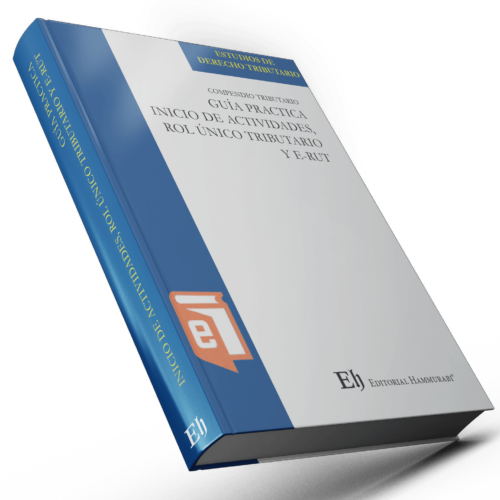 Compendio Tributario "GUÍA PRACTICA EMPRENDEDOR: INICIO DE ACTIVIDADES, ROL ÚNICO TRIBUTARIO Y E-RUT "Libro digital"