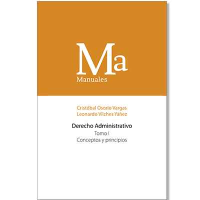 DERECHO ADMINISTRATIVO. TOMO I. CONCEPTOS Y PRINCIPIOS