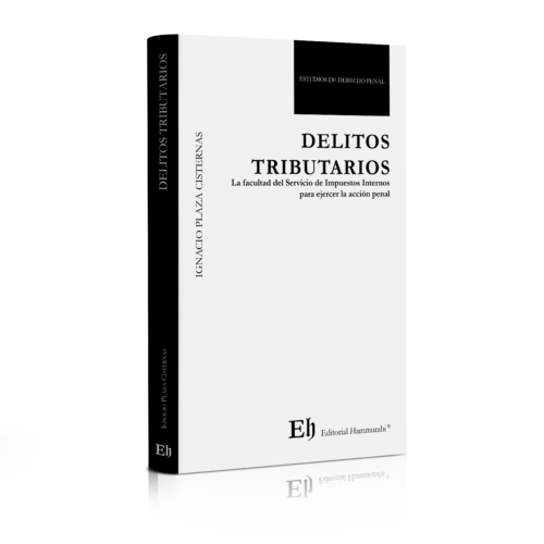 DELITOS TRIBUTARIOS La facultad del Servicio de Impuestos Internos  para ejercer la acción penal