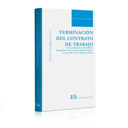 TERMINACIÓN DEL CONTRATO DE TRABAJO El incumplimiento contractual no disciplinario como causal de despido según el artículo 160 Nº 7 del código del trabajo
