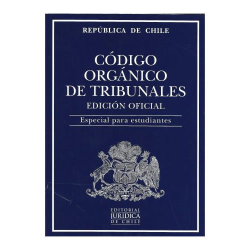 CÓDIGO ORGÁNICO DE TRIBUNALES - ESTUDIANTES 2021