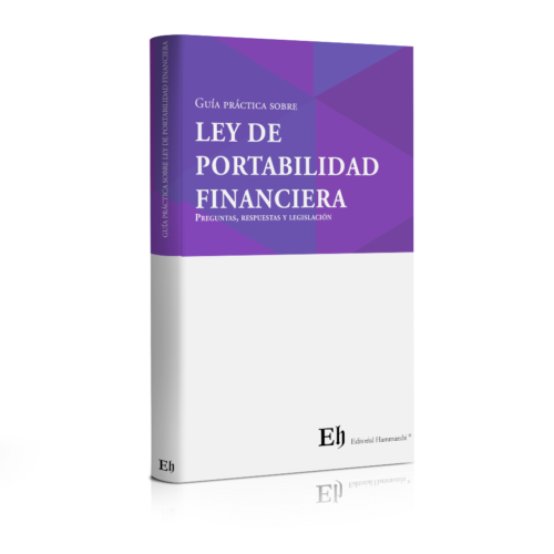 Guía práctica sobre LEY DE PORTABILIDAD FINANCIERA Preguntas, respuestas y legislación