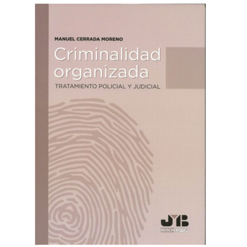 Criminalidad organizada Tratamiento policial y judicial