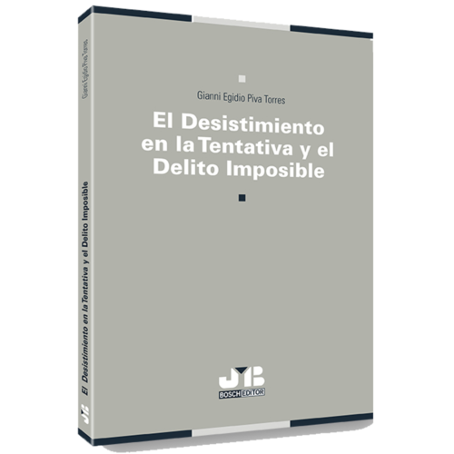 El desistimiento en la tentativa y el delito imposible