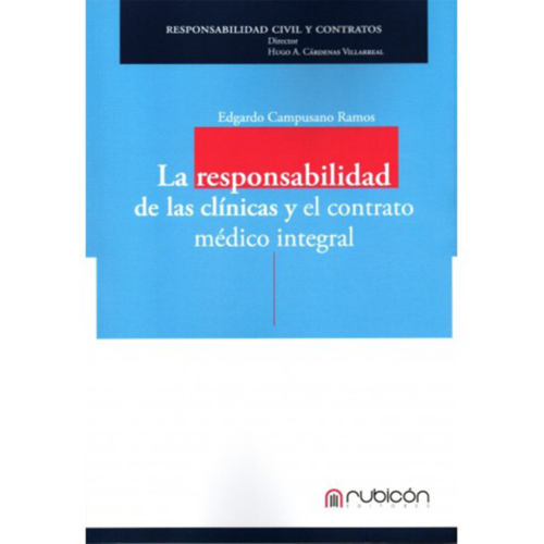 LA RESPONSABILIDAD DE LAS CLÍNICAS Y EL CONTRATO MÉDICO INTEGRAL