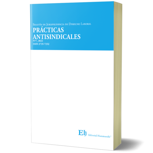 BOLETÍN DE JURISPRUDENCIA DE DERECHO LABORAL Nº7, 2022. Prácticas Antisindicales