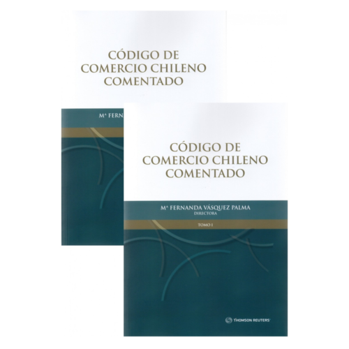 CÓDIGO DE COMERCIO CHILENO COMENTADO - TOMOS 1 Y 2
