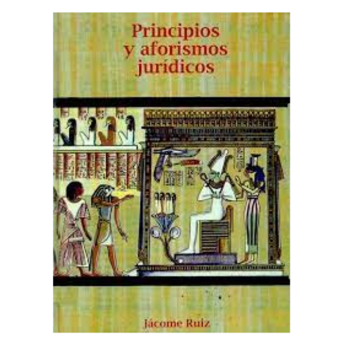 Principios y aforismo jurídicos /Jácome Ruiz