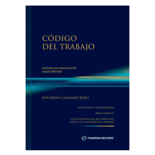 CÓDIGO DEL TRABAJO TR 2022 THOMSON REUTERS