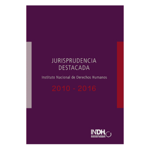Jurisprudencia Destacada Instituto Nacional de Derechos Humanos 2010 - 2016