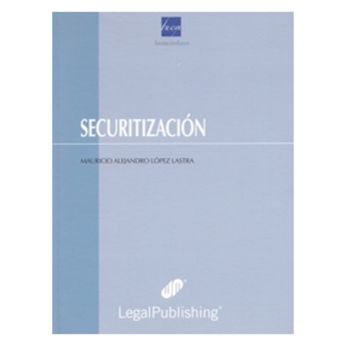 Securitización: una forma de financiamiento estructurado. La securitización y un ánalisis en paralelo.