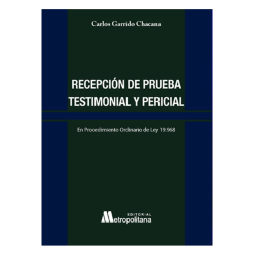 Recepción de Prueba testimonial y pericial – edición 2021 aumentada