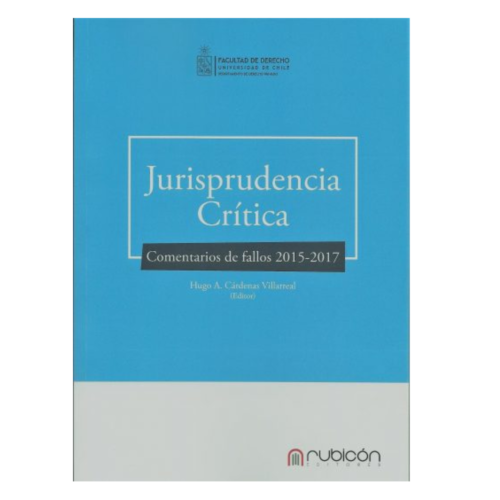 Jurisprudencia Crítica. Comentarios de fallos 2015-2017