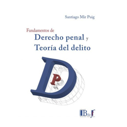 Fundamentos de Derecho Penal y Teoría del Delito