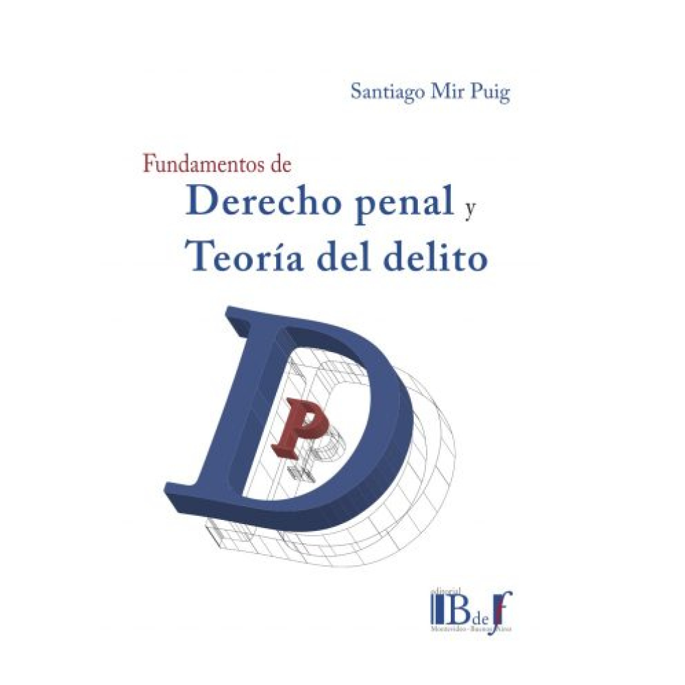 Fundamentos de Derecho Penal y Teoría del Delito