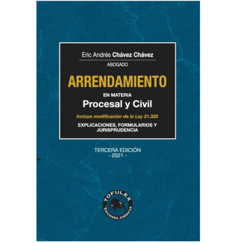 ARRENDAMIENTO EN MATERIA PROCESAL Y CIVIL - EXPLICACIONES, FORMULARIOS Y JURISPRUDENCIA