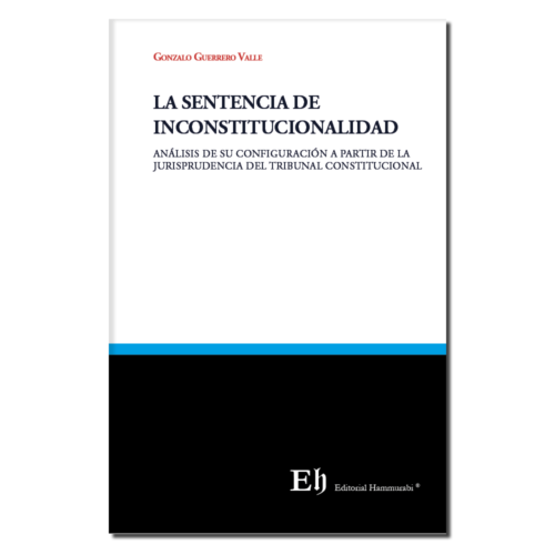 LA SENTENCIA DE INCONSTITUCIONALIDAD