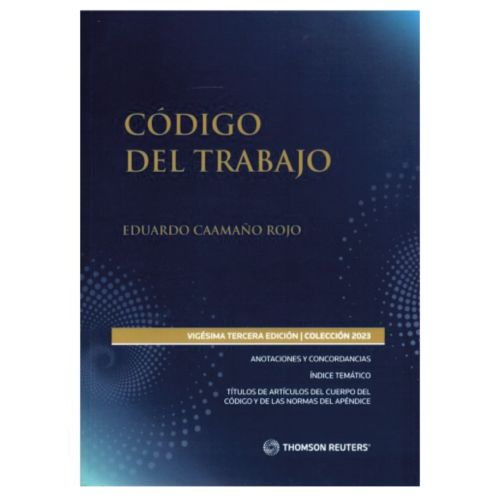 CÓDIGO DEL TRABAJO 2023 THOMSON REUTERS