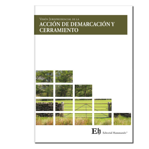 Visión Jurisprudencial de la ACCIÓN DE DEMARCACIÓN Y CERRAMIENTO