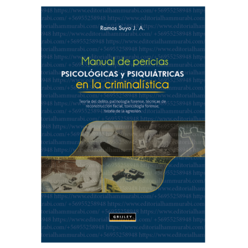 MANUAL DE PERICIAS PSICOLÓGICAS Y PSIQUIÁTRICAS EN LA CRIMINALÍSTICA