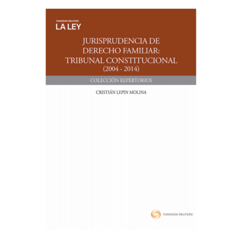 JURISPRUDENCIA DE DERECHO FAMILIAR: TRIBUNAL CONSTITUCIONAL (2004 - 2014)