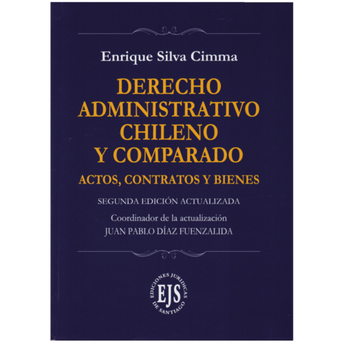DERECHO ADMINISTRATIVO CHILENO Y COMPARADO - ACTOS, CONTRATOS Y BIENES