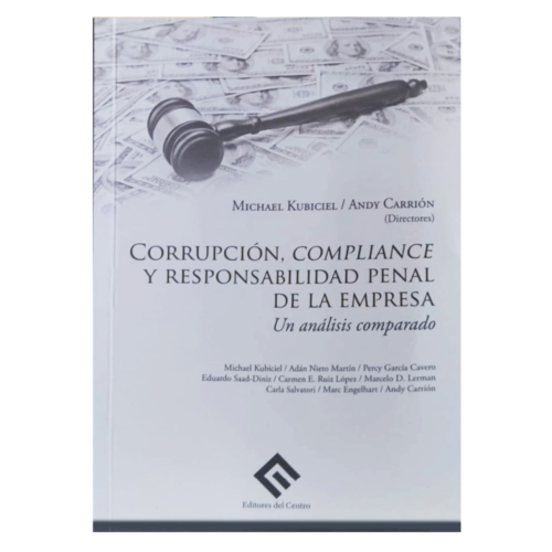 CORRUPCIÓN, COMPLIANCE Y RESPONSABILIDAD PENAL DE LA EMPRESA. UN ANÁLISIS COMPARADO