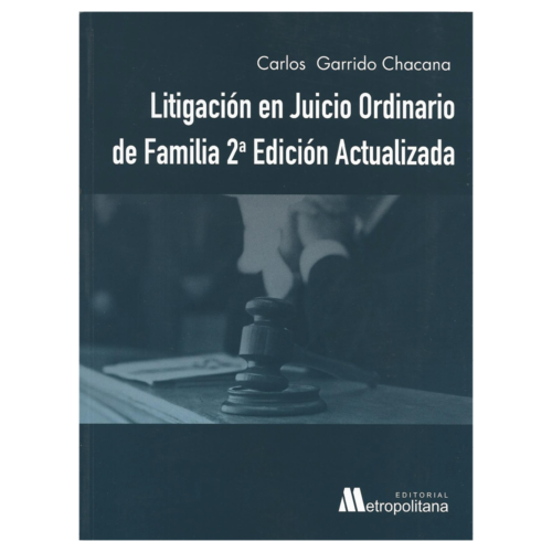 Litigación en Juicio Ordinario de Familia 2da Edición Actualizada