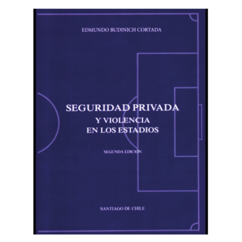 SEGURIDAD PRIVADA Y VIOLENCIA EN LOS ESTADIOS 2da Edición