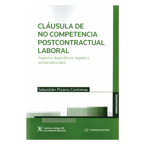 CLÁUSULA DE NO COMPETENCIA POSTCONTRACTUAL LABORAL - ASPECTOS DOGMÁTICOS, LEGALES Y JURISPRUDENCIALES