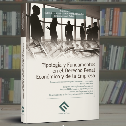 TIPOLOGÍA Y FUNDAMENTOS EN EL DERECHO PENAL ECONÓMICO Y DE LA EMPRESA