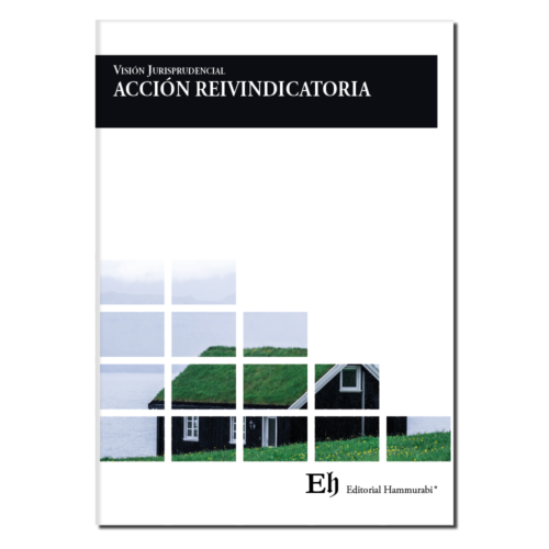 Visión Jurisprudencial de la ACCIÓN REIVINDICATORIA