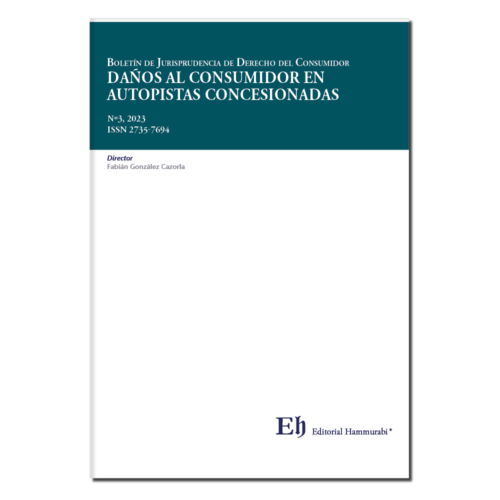 BOLETÍN DE JURISPRUDENCIA DE DERECHO DEL CONSUMIDOR Nº3, 2023. Daños al consumidor en autopistas...