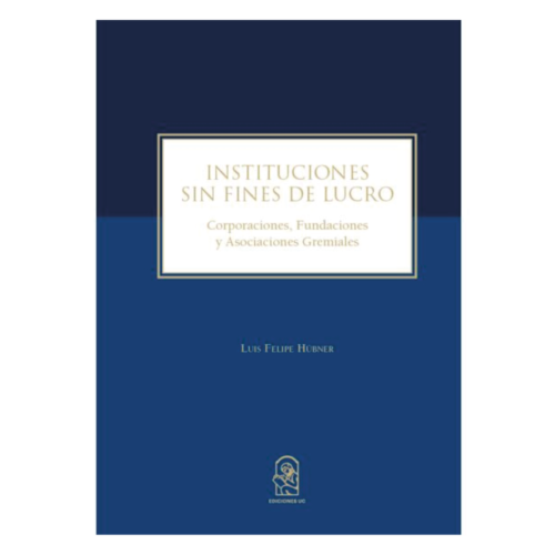 INSTITUCIONES SIN FINES DE LUCRO. Corporaciones, fundaciones y asociaciones gremiales