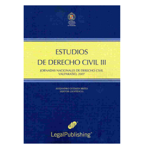 ESTUDIOS DE DERECHO CIVIL III - JORNADAS NACIONALES DE DERECHO CIVIL, VALPARAÍSO 2007