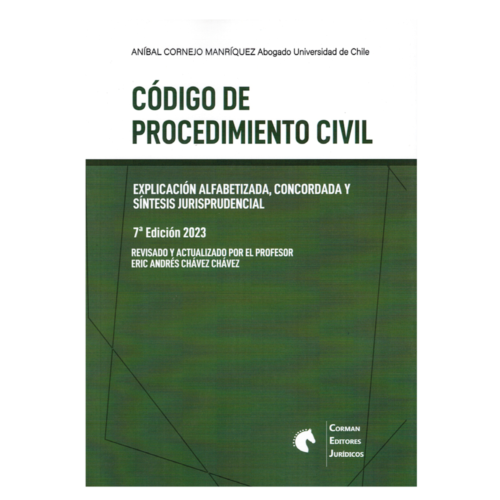 CÓDIGO DE PROCEDIMIENTO CIVIL. EXPLICACIÓN ALFABETIZADA, CONCORDANCIA Y SÍNTESIS JURISPRUDENCIAL