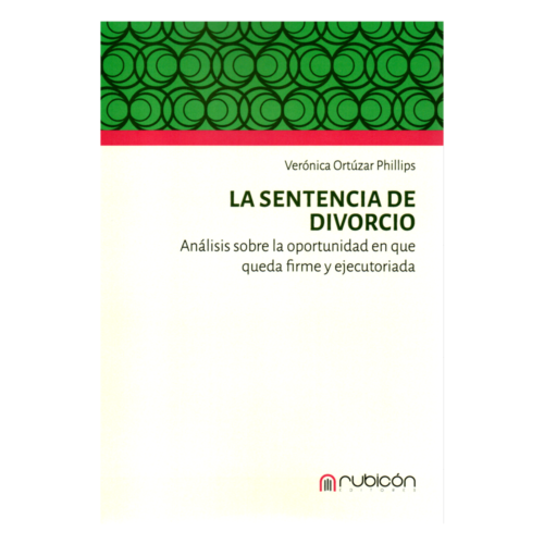LA SENTENCIA DE DIVORCIO - ANÁLISIS SOBRE LA OPORTUNIDAD EN QUE QUEDA FIRME Y EJECUTORIADA