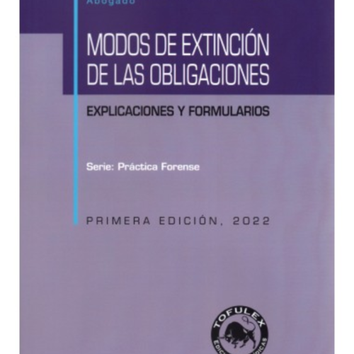 MODOS DE EXTINCIÓN DE LAS OBLIGACIONES - EXPLICACIONES Y FORMULARIOS