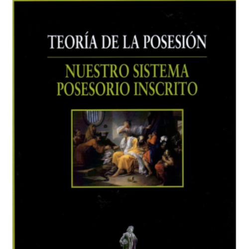 TEORÍA DE LA POSESIÓN - NUESTRO SISTEMA POSESORIO INSCRITO