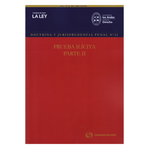 REVISTA DOCTRINA Y JURISPRUDENCIA PENAL N° 22 - PRUEBA ILÍCITA PARTE II