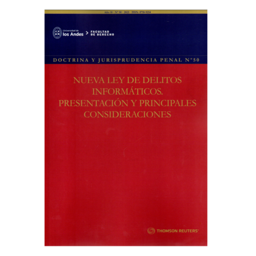 REVISTA DOCTRINA Y JURISPRUDENCIA PENAL N° 50 - NUEVA LEY DE DELITOS INFORMÁTICOS. PRESENTACIÓN Y PRINCIPALES CONSIDERACIONES