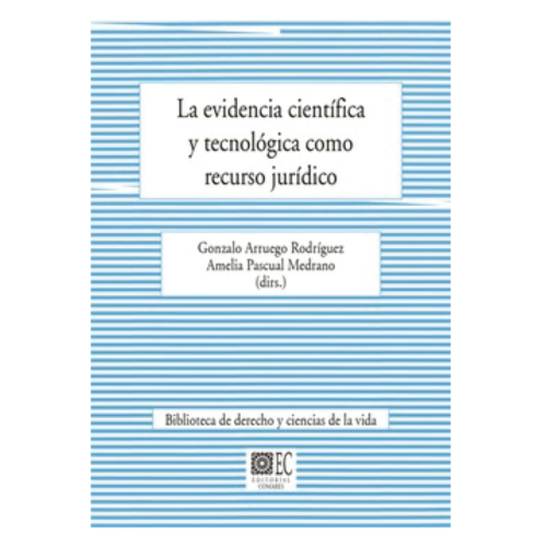 La Evidencia Científica y Tecnológica Como Recurso Jurídico