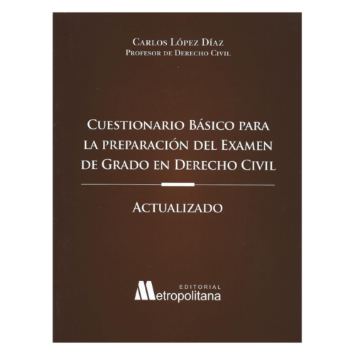 Cuestionario Básico para la Preparación del Examen de Grado en Derecho Civil, ACTUALIZADO